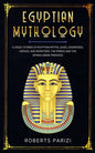Egyptian Mythology: Classic Stories of Egyptian Myths, Gods, Goddesses, Heroes, and Monsters, The Prince and The Sphinx, Greek Princess - Paperback