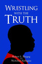 Wrestling with the Truth - Paperback