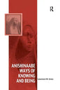 Anishinaabe Ways of Knowing and Being - Paperback