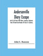 Andersonville Diary Escape, And List Of Dead, With Name, Company, Regiment, Date Of Death And Number Of Grave In Cemetery - Paperback