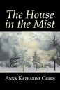 The House in the Mist by Anna Katharine Green, Fiction, Thrillers, Mystery & Detective, Literary - Paperback