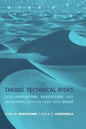 Taking Technical Risks: How Innovators, Managers, and Investors Manage Risk in High-Tech Innovations - Paperback