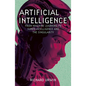 Artificial Intelligence: From Machine Learning to Super-Intelligence and the Singularity - Paperback