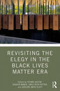 Revisiting the Elegy in the Black Lives Matter Era - Paperback