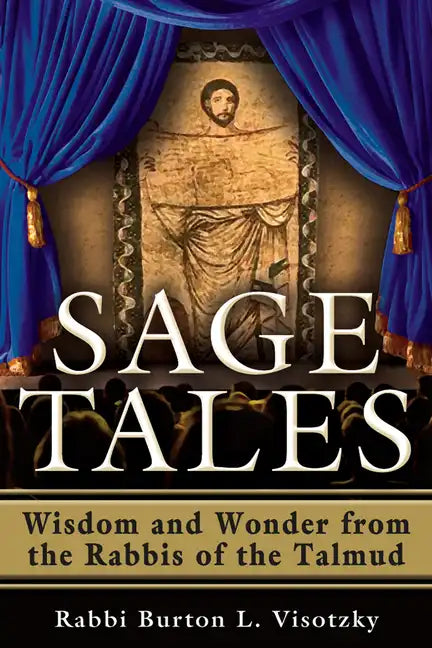 Sage Tales: Wisdom and Wonder from the Rabbis of the Talmud - Paperback