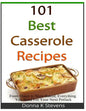 101 Best Casserole Recipes: From Quick To Slow Baked, Everything You Need For Your Next Potluck - Paperback