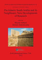 Pre-Islamic South Arabia and its Neighbours: New Developments of Research - Paperback