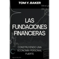 Las Fundaciones Financieras: Construyendo una Economía Personal Fuerte [Libro en Español/Spanish Book] - Paperback
