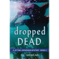 Dropped Dead - Paperback