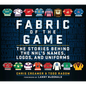 Fabric of the Game: The Stories Behind the Nhl's Names, Logos, and Uniforms - Hardcover