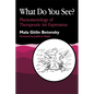 What Do You See?: Phenomenology of Therapeutic Art Expression - Paperback