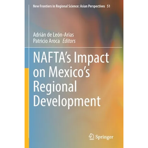 Nafta's Impact on Mexico's Regional Development - Paperback