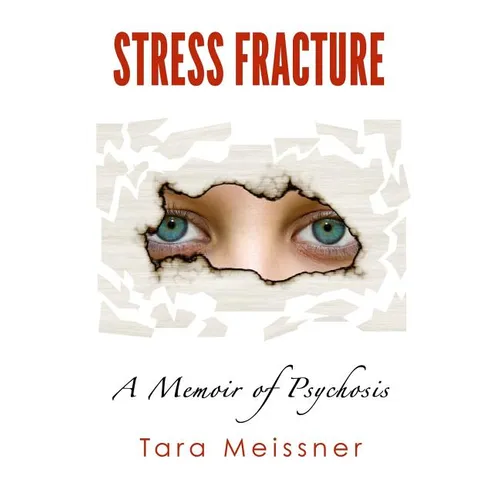 Stress Fracture: A Memoir of Psychosis - Paperback