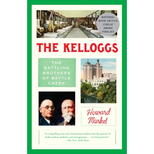 The Kelloggs: The Battling Brothers of Battle Creek - Paperback