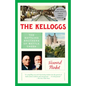 The Kelloggs: The Battling Brothers of Battle Creek - Paperback