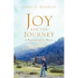 JOY FOR THE JOURNEY-A Prescription for Worry - Paperback