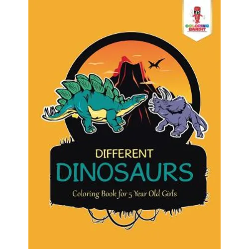 Different Dinosaurs: Coloring Book for 5 Year Old Girls - Paperback