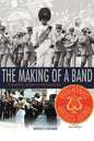 The Making Of A Band: A history of the world famous Bahama Brass Band - Paperback
