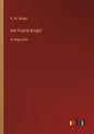 Her Prairie Knight: in large print - Paperback