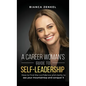 A Career Woman's Guide to Self-Leadership: How to find the confidence and clarity to see your mountaintop and conquer it - Hardcover