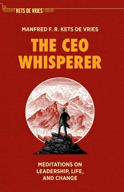 The CEO Whisperer: Meditations on Leadership, Life, and Change - Hardcover