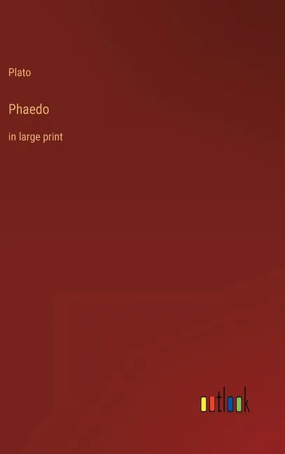 Phaedo: in large print - Hardcover