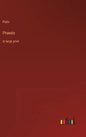Phaedo: in large print - Hardcover