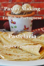 Pastry Making English / Portuguese: Pastelaria Inglês / Português - Paperback