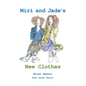 Miri and Jade's New Clothes - Hardcover