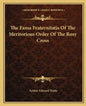 The Fama Fraternitatis of the Meritorious Order of the Rosy Cross - Paperback