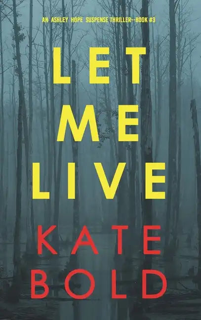 Let Me Live (An Ashley Hope Suspense Thriller-Book 3) - Hardcover