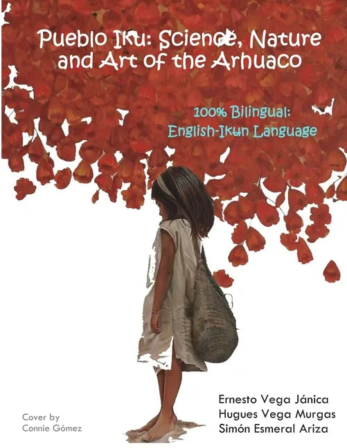 Pueblo Iku: Science, Nature and Art of the Arhuaco - Paperback