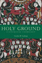 Holy Ground: A Liturgical Cosmology - Paperback