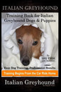 Italian Greyhound Training Book for Italian Greyhound Dogs & Puppies By D!G THIS DOG Training, Easy Dog Training, Professional Results, Training Begin - Paperback