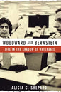 Woodward and Bernstein: Life in the Shadow of Watergate - Paperback