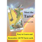 Meet the Tarot: Easy to Learn and Remember All 78 Tarot Cards - Paperback