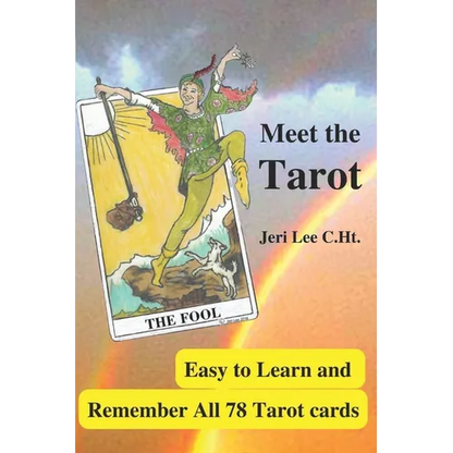 Meet the Tarot: Easy to Learn and Remember All 78 Tarot Cards - Paperback