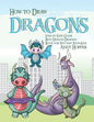 How to Draw Dragons Step-by-Step Guide: Best Dragon Drawing Book for You and Your Kids - Paperback