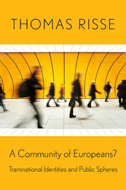 A Community of Europeans?: Transnational Identities and Public Spheres - Paperback