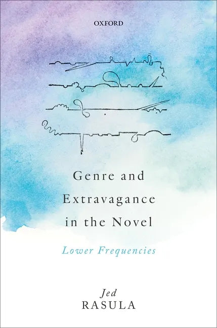 Genre and Extravagance in the Novel: Lower Frequencies - Hardcover