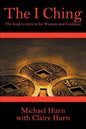 The I Ching: The Book to Turn to for Wisdom and Guidance - Paperback