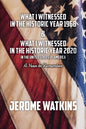 What I Witnessed in the Historic Year 1968 and What I Witnessed in the Historic Year 2020 in the United States of America: A Year to Remember - Paperback