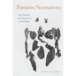Primitive Normativity: Race, Sexuality, and Temporality in Colonial Kenya - Paperback