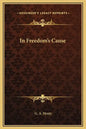 In Freedom's Cause - Hardcover