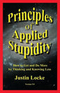 Principles of Applied Stupidity - Paperback