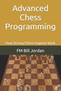 Advanced Chess Programming: How Strong Chess Engines Work - Paperback