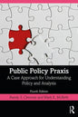 Public Policy Praxis: A Case Approach for Understanding Policy and Analysis - Paperback