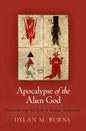 Apocalypse of the Alien God: Platonism and the Exile of Sethian Gnosticism - Hardcover