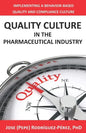 Quality Culture in the Pharmaceutical Industry: Implementing a Behavior-based Quality and Compliance Culture - Paperback