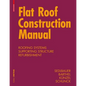 Flat Roof Construction Manual: Materials, Design, Applications - Hardcover